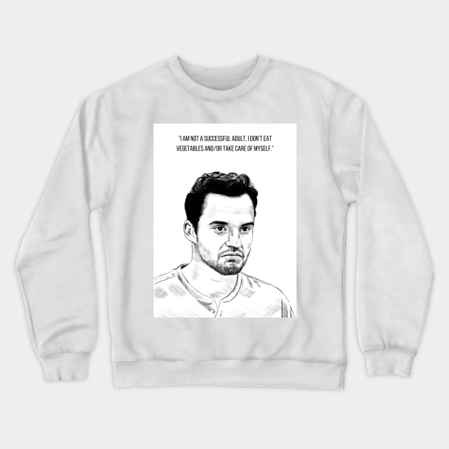 Nick Miller, New Girl, I'm Not A Successful Adult. Crewneck Sweatshirt by DoodlerLoodles